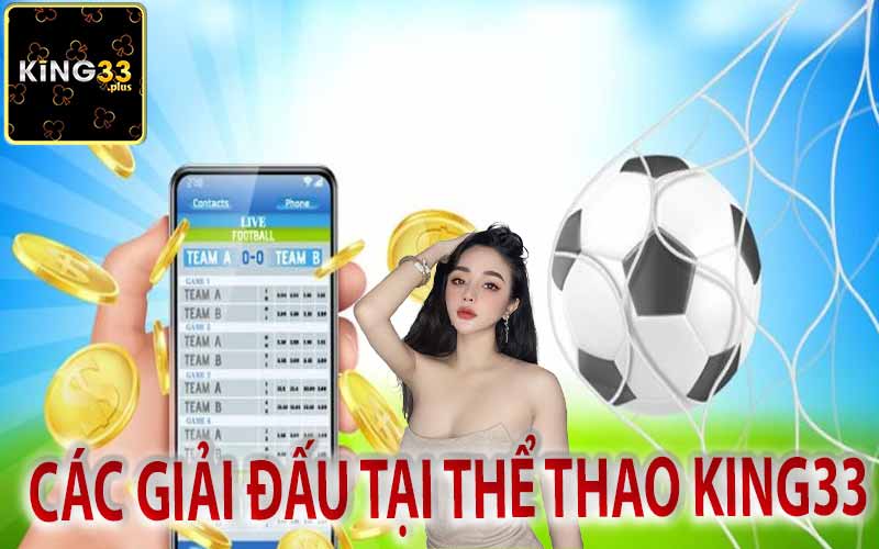 Các Giải Đấu Tại Thể Thao King33