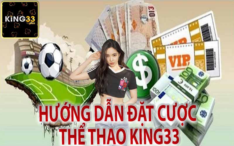 Hướng Dẫn Cược Thể Thao King33