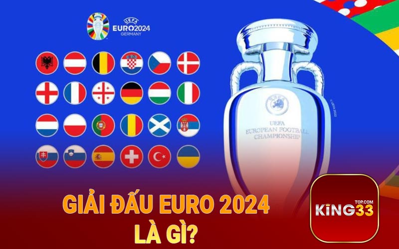 Giải đấu Euro 2024 là gì?