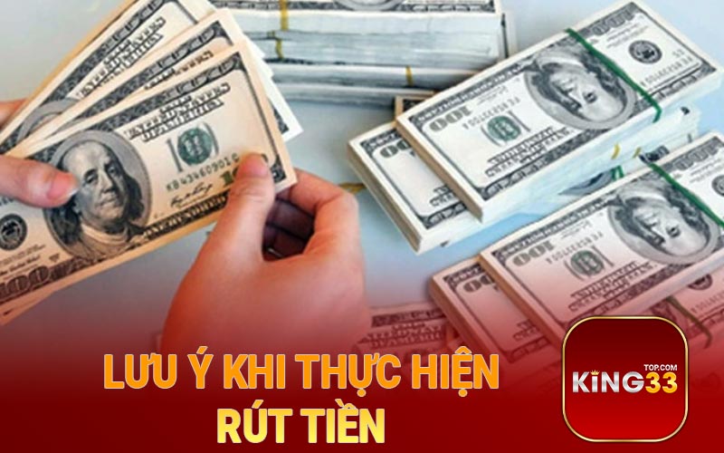 Lưu ý khi thực hiện rút tiền