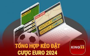 Tổng hợp kèo đặt cược Euro 2024