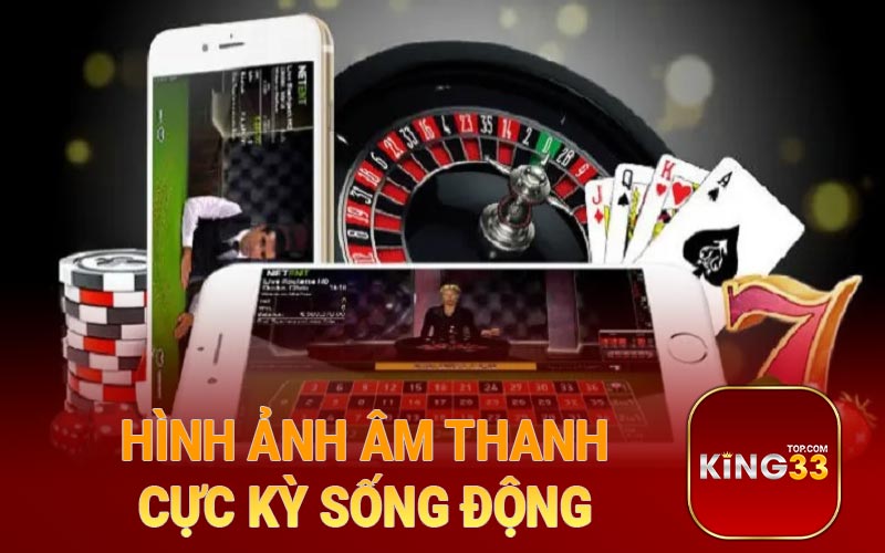 Hình ảnh âm thanh cực kỳ sống động